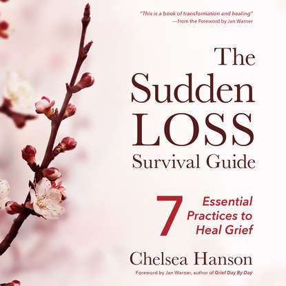 

The Sudden Loss Survival Guide - 7 Essential Practices to Heal Grief (Unabridged)