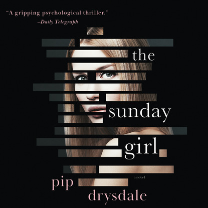 Pip Drysdale — The Sunday Girl (Unabridged)