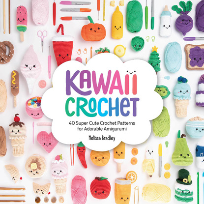 Melissa Bradley - Kawaii Crochet