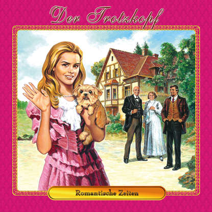

Der Trotzkopf, Folge 4: Romantische Zeiten