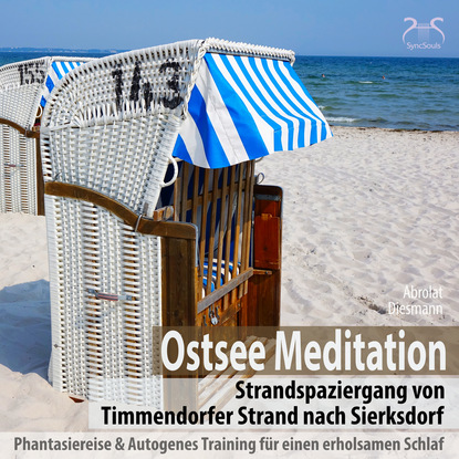 Franziska Diesmann — Ostsee Meditation: Phantasiereise von Timmendorfer Strand nach Sierksdorf & Autogenes Training f?r einen erholsamen Schlaf