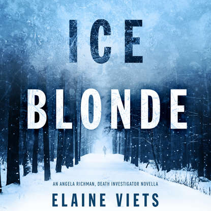 

Ice Blonde - Angela Richman, Death Investigator, Book 3 (Unabridged)