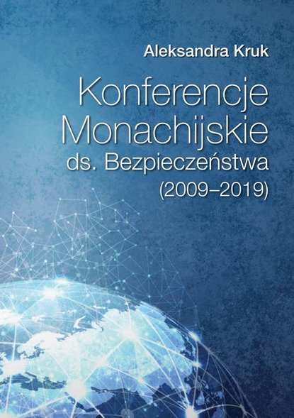 Aleksandra Kruk - Konferencje Monachijskie ds. Bezpieczeństwa Poznań 2020 Aleksandra Kruk (2009‑2019)