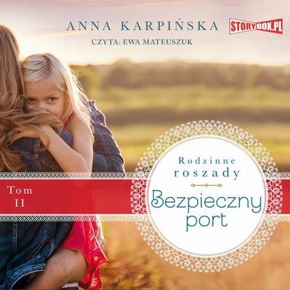 Anna Karpińska — Rodzinne roszady. Tom 2. Bezpieczny port