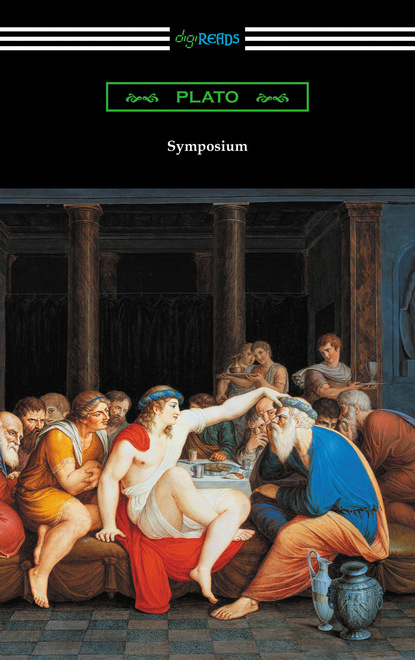 Plato - Symposium (Translated with an Introduction by Benjamin Jowett and a Preface by Friedrich Schleiermacher)