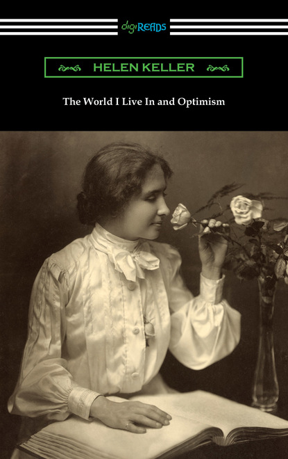 Helen  Keller - The World I Live In and Optimism