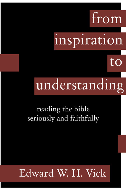 Edward W. H. Vick - From Inspiration to Understanding