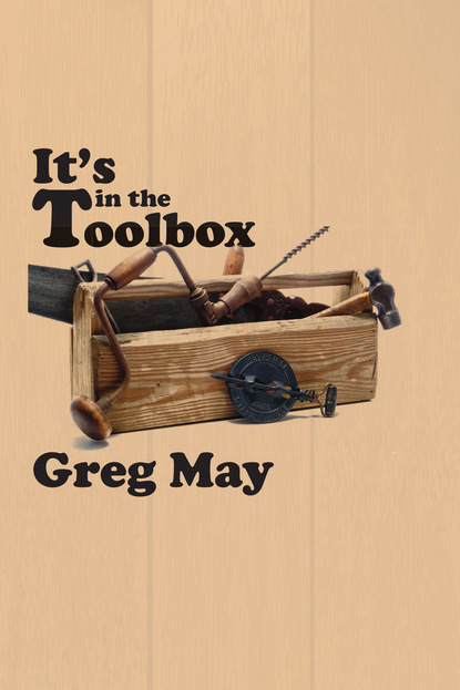 Greg May - It's in the Toolbox