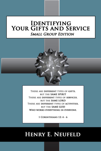 Henry E Neufeld - Identifying Your Gifts and Service