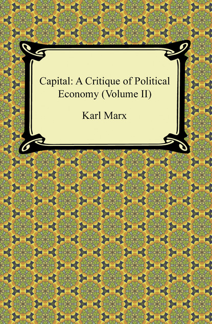 

Capital: A Critique of Political Economy (Volume II)