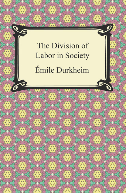 Durkheim Émile - The Division of Labor in Society