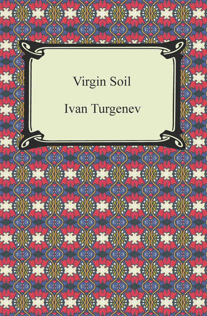 Ivan Turgenev - Virgin Soil