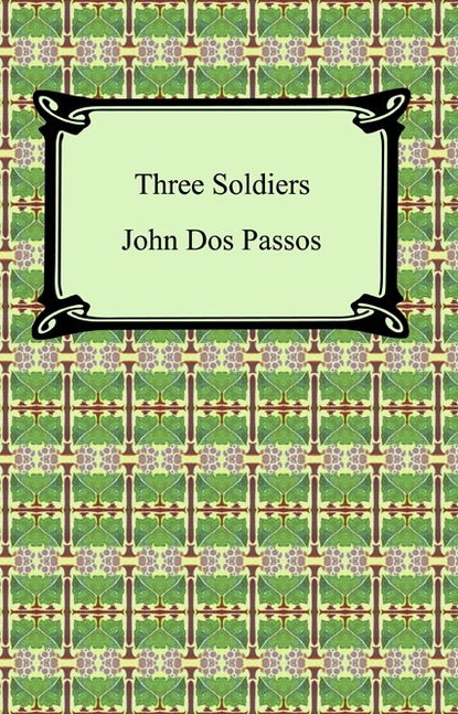 Dos Passos John - Three Soldiers