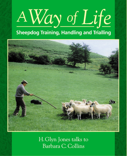 

Way of Life, A: Sheepdog Training, Handling and Trialling