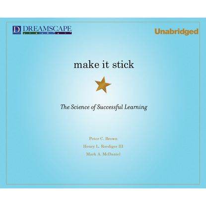 Ксюша Ангел - Make It Stick - The Science of Successful Learning (Unabridged)