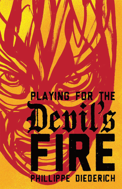 Phillippe Diederich - Playing for the Devil's Fire