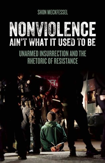 

Nonviolence Ain't What It Used To Be