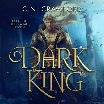 

Dark King - Court of the Sea FaeÂ, Book 1 (Unabridged)