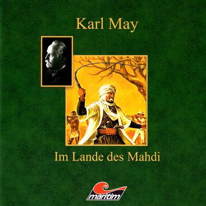 Karl May - Karl May, Im Lande des Mahdi III - Im Sudan