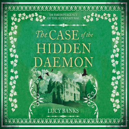 

The Case of the Hidden Daemon - Dr Ribero's Agency of the Supernatural, Book 3 (Unabridged)