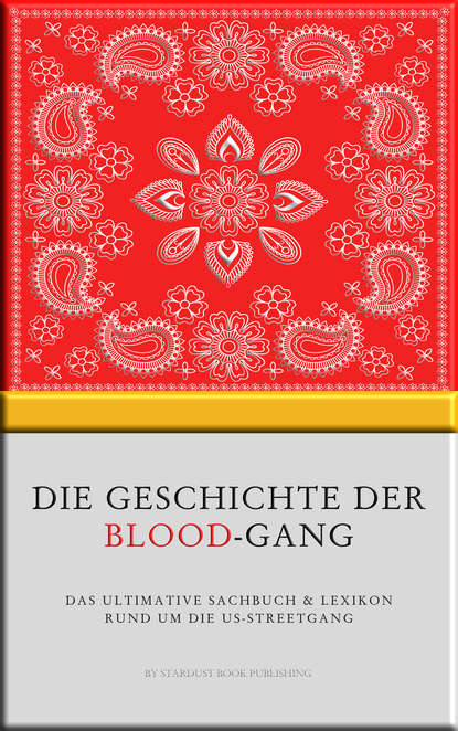 

Die Geschichte der Blood-Gang