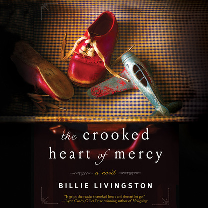 

The Crooked Heart of Mercy (Unabridged)