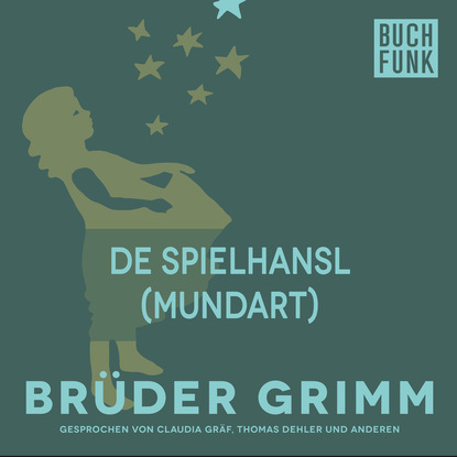 Brüder Grimm - De Spielhansl (Mundart)