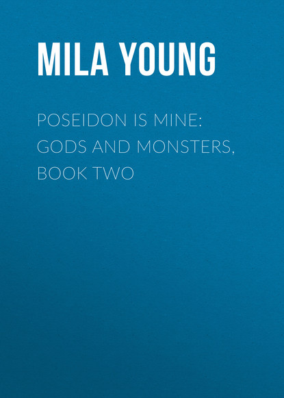 

Poseidon Is Mine: Gods and Monsters, Book Two