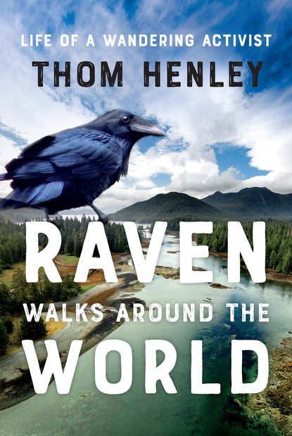 Thom Henley - Raven Walks Around the World