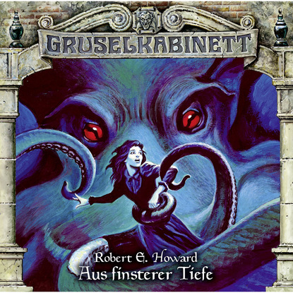 Gruselkabinett, Folge 137: Aus finsterer Tiefe