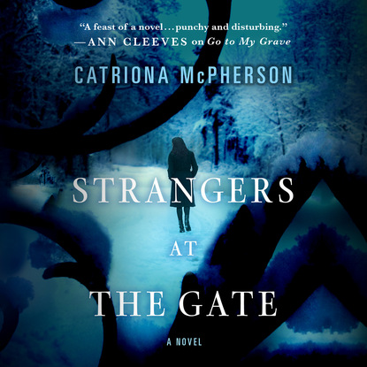 Catriona McPherson — Strangers at the Gate (Unabridged)