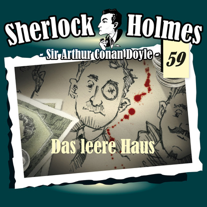Артур Конан Дойл - Sherlock Holmes, Die Originale, Fall 59: Das leere Haus