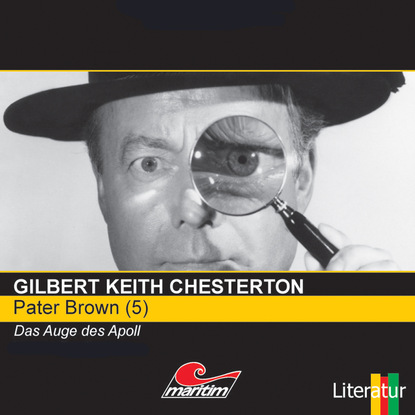 Гилберт Кийт Честертон - Pater Brown, Folge 5: Das Auge des Apoll