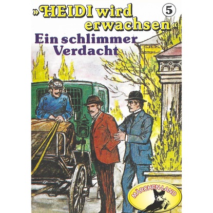 Ксюша Ангел - Heidi, Heidi wird erwachsen, Folge 5: Ein schlimmer Verdacht