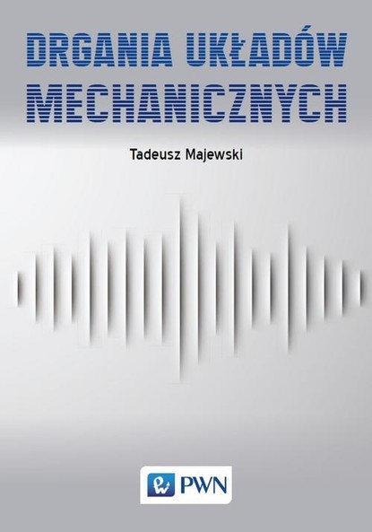 Tadeusz Majewski - Drgania układów mechanicznych