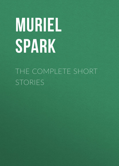 Muriel  Spark - The Complete Short Stories