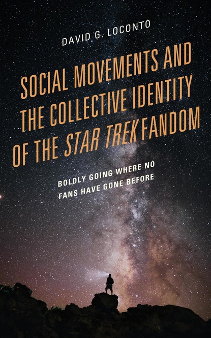 David G. LoConto - Social Movements and the Collective Identity of the Star Trek Fandom