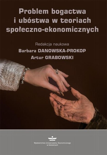 Группа авторов - Problem bogactwa i ubóstwa w teoriach społeczno-ekonomicznych