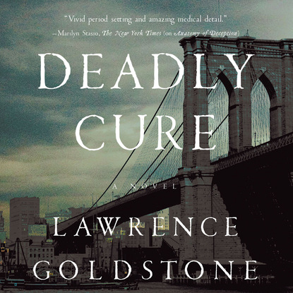 Deadly Cure (Unabridged) - Lawrence Goldstone