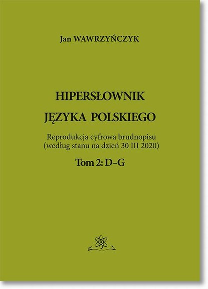 Jan Wawrzyńczyk - Hipersłownik języka Polskiego Tom 2: D–G