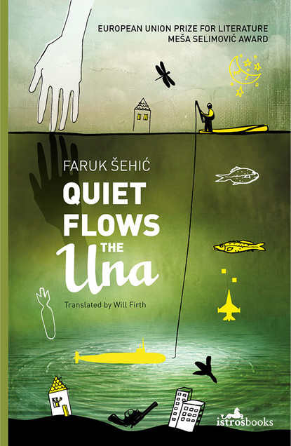 Faruk Šehić — Quiet Flows the Una