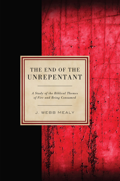 J. Webb Mealy - The End of the Unrepentant