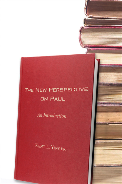 Kent L. Yinger - The New Perspective on Paul