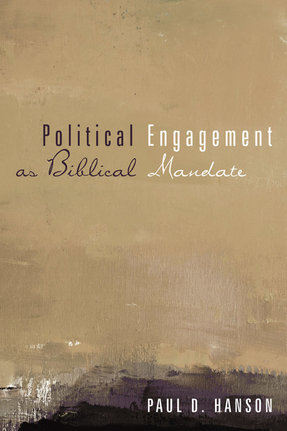 Paul D. Hanson - Political Engagement as Biblical Mandate