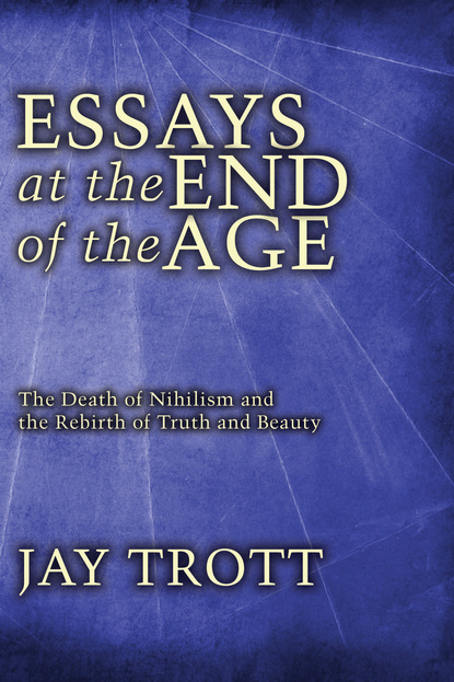 

Essays at the End of the Age