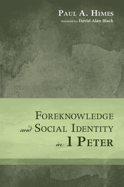 Paul A. Himes - Foreknowledge and Social Identity in 1 Peter