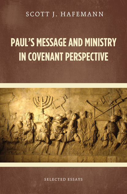 

Paul's Message and Ministry in Covenant Perspective