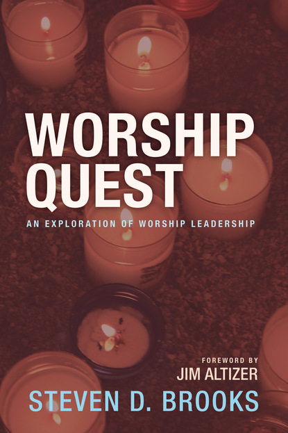 Steven D. Brooks - Worship Quest