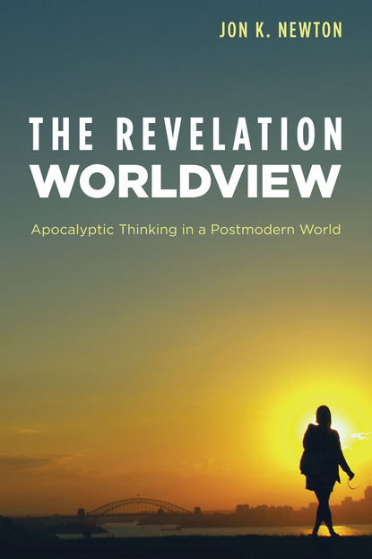 Jon K. Newton - The Revelation Worldview