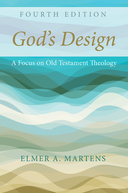 Elmer Martens - God’s Design, 4th Edition